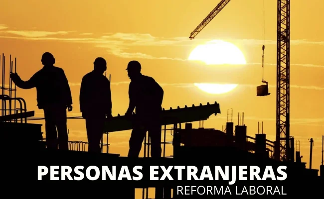 personas extranjeras y la reforma laboral