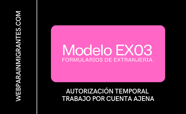 Modelo EX03 autorizacion temporal por cuenta ajena