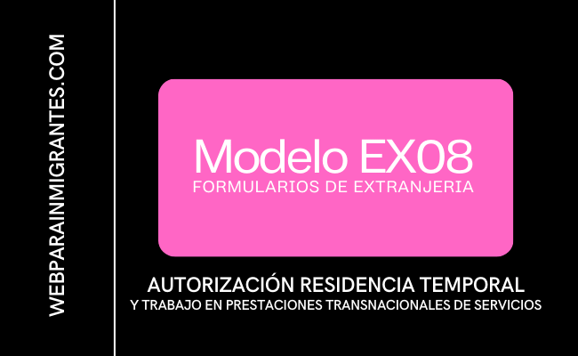 Modelo EX08 autorizacion residencia temporal y trabajo prestaciones transnacionales servicios
