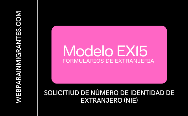 Modelo EX15 solicitud numero identidad exxtranjero