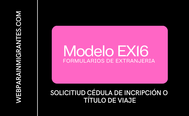 Modelo EX16 cedula inscripcion o titulo de viaje